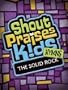 Shout Praises Kids Hymns - The Solid Rock DVD