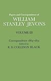 Papers and correspondence of William Stanley Jevons. Vol.3, Correspondence, 1863-1872