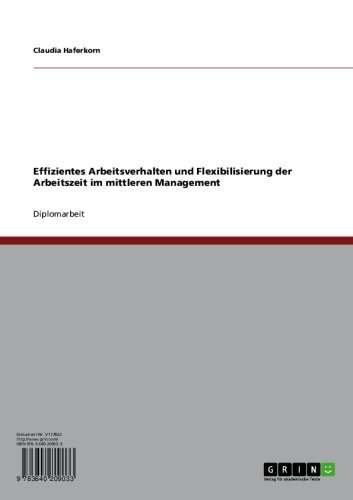 Effizientes Arbeitsverhalten und Flexibilisierung der Arbeitszeit im mittleren Management (German Edition)