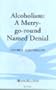 Alcoholism: A Merry-Go-Round Named Denial