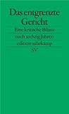 Produkt-Bild: Das entgrenzte Gericht: Eine kritische Bilanz nach sechzig Jahren Bundesverfassungsgericht