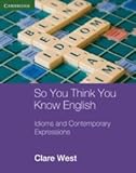 So you think you know English : idioms and contemporary expressions