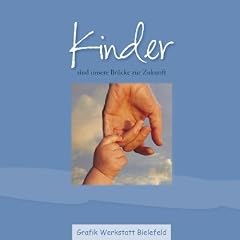 Kinder: Sind unsere Br�cke zur Zukunft