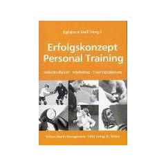 Erfolgskonzept Personal Training: Selbst�ndigkeit, Marketing, Trainingsplanung