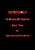 WEREWOLF: To Dream Of Wolves - Part 2