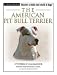 The American Pit Bull Terrier: Terra Nova Dog Breed Series