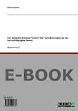 Der deutsche Science-Fiction-Film - Ann&auml;herungen an ein vernachl&auml;ssigtes Genre - Bernd Perplies