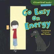 Go Easy on Energy (Cloverleaf Books: Planet Protectors)