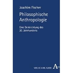Philosophische Anthropologie: Eine Denkrichtung des 20. Jahrhunderts