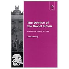 The Demise of the Soviet Union: Analysing the Collapse of a State