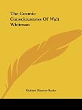 The Cosmic Consciousness of Walt Whitman