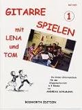 Gitarre spielen mit Lena und Tom 1: Die Kinder-Gitarrenschule für den Gruppenunterricht