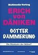 Erich von D�niken: G�tterd�mmerung - Die R�ckkehr der G�tter?