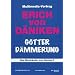 Erich von D�niken: G�tterd�mmerung - Die R�ckkehr der G�tter?