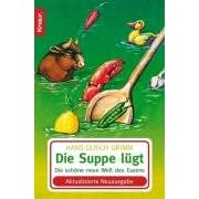 Die Suppe l�gt: Die sch�ne neue Welt des Essens