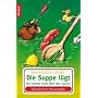 Die Suppe l�gt: Die sch�ne neue Welt des Essens