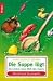Die Suppe l�gt: Die sch�ne neu