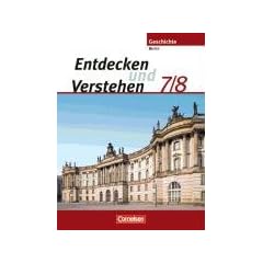 Entdecken und Verstehen - Sekundarstufe I - Berlin: 7./8. Schuljahr - Vom Mittelalter bis zur Industriellen Revolution: Sch�lerbuch: Vom Mittelalter bis zur industriellen Revolution. Sekundarstufe I
