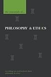 The Essentials of Philosophy and Ethics (Hodder Arnold Publication)
