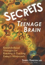 Secrets of the Teenage Brain: Research-Based Strategies for Reaching & Teaching Today's Adolescents