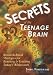 Secrets of the Teenage Brain: Research-Based Strategies for Reaching & Teaching Today's Adolescents: Research-based Strategies for Rreaching and Teaching Today's Adolescents