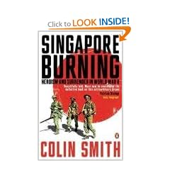 Singapore Burning: Heroism and Surrender in World War II