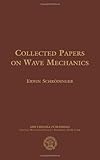 Collected papers on wave mechanics ; together with his, Four lectures on wave mechanics