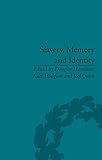Slavery, memory and identity : national representations and global legacies