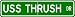 thrush1 - USS THRUSH MSC 204 Street Sign Navy