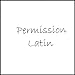 Permission Latin