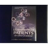 Learning From Patients: The Science of Medicine by 
