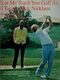 Let me teach you golf as I taught Jack Nicklaus