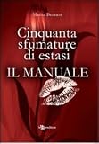 Cinquanta sfumature di estasi. Il manuale