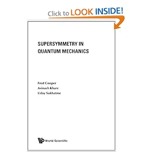 SUPERSYMMETRY IN QUANTUM MECHANICS - Fred Cooper