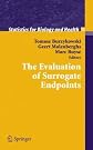 The Evaluation of Surrogate Endpoints (Statistics for Biology and Health)
