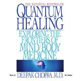 Quantum Healing: Exploring the Frontiers of Mind/Body Medicine [Abridged CD] (AUDIO CD/AUDIO BOOK)