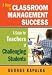 Eight Steps to Classroom Management Success: A Guide for Teachers of Challenging Students