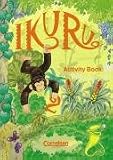 Ikuru: Ikuru 2. Activity Book: Unterrichtswerk f�r den fr�h beginnenden Englischunterricht