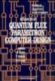 Advances in Quantum Flux Parametron Computer Design (Studies in Josephson Supercomputers)