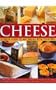 Cheese: A Visual Guide to 400 Cheeses with 70 Recipes