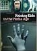 Raising Kids in the Media Age