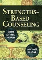 Strengths-Based Counseling With At-Risk Youth Strengths-Based Counseling With At-Risk Youth
