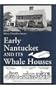 Early Nantucket and Its Whale Houses