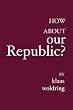 How about OUR Republic?: -----