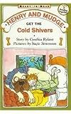 Henry and Mudge Get the Cold Shivers [With Cassette] (Henry & Mudge (Live Oak Paperback))