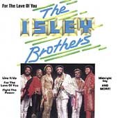 For the Love of You by The Isley Brothers
