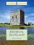 Medieval Scotland (Historic Scotland)