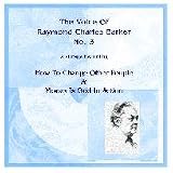 The Voice of Raymond Charles Barker No. 3 Audio Cd. How to Change Other People and Money Is God in Action