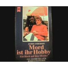Mord ist ihr Hobby. Ein Hoch auf den M�rder. Ein neuer Fall f�r Jessica Fletcher.