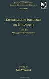 Kierkegaard's influence on philosophy : Anglophone philosophy
